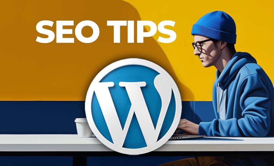The 10 Best WordPress SEO Tips